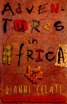 Adventures in Africa - Celati, Gianni, and Bernardi, Adria (Translated by)