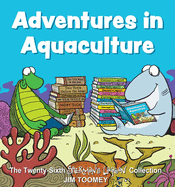 Adventures in Aquaculture, 26: The Twenty-Sixth Sherman's Lagoon Collection