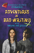 Adventures in Bad Writing with Dwayne and Jessica