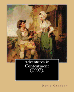Adventures in Contentment (1907). By: David Grayson, illustrated By: Thomas Fogarty: Ray Stannard Baker, also known by his pen name David Grayson.Thomas Fogarty (1873 - 1938) .