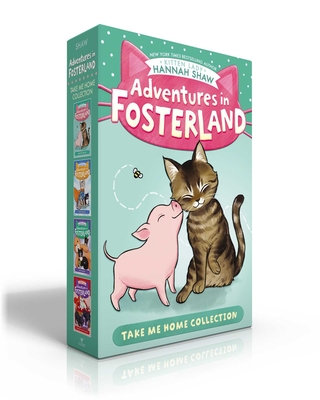 Adventures in Fosterland Take Me Home Collection (Boxed Set): Emmett and Jez; Super Spinach; Baby Badger; Snowpea the Puppy Queen - Shaw, Hannah
