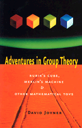 Adventures in Group Theory: Rubik's Cube, Merlin's Machine, and Other Mathematical Toys