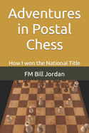 Adventures in Postal Chess: How I won the National Title