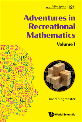Adventures in Recreational Mathematics - Volume I - Singmaster, David