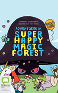 Adventures in Super Happy Magic Forest