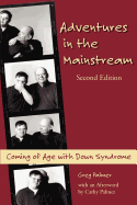 Adventures in the Mainstream: Coming of Age with Down Syndrome, 2nd Edition