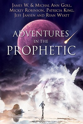 Adventures in the Prophetic - Goll, Et Al, and Goll, James W