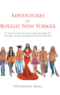 Adventures of a Bougie New Yorker: a clever and satirical romp through the Orange County California School System