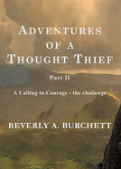 Adventures of a Thought Thief, Part II A Calling to Courage - the challenge