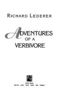 Adventures of a Verbivore - Lederer, Richard, Ph.D., and Rosenman, Jane (Editor)
