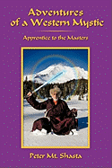 Adventures of a Western Mystic: Apprentice to the Masters