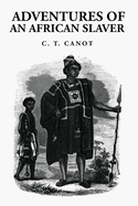 Adventures of an African Slaver: Captain Theodore Canot