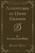 Adventures of David Grayson (Classic Reprint)