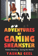 Adventures of Gaming Sneakster: Roblox Bloxburg: Saving the World