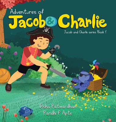 Adventures of Jacob and Charlie: A Friendship Story - Patwardhan, Disha, and Apte, Paridhi P