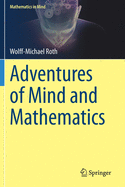 Adventures of Mind and Mathematics