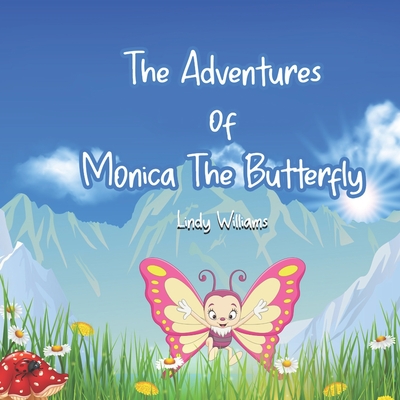 Adventures of Monica the Butterfly - Williams, Lindy