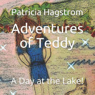 Adventures of Teddy: A Day at the Lake!