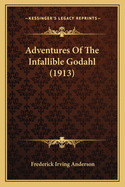 Adventures of the Infallible Godahl (1913)
