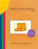 Adventures of the Magical Orange Boots: The World's First Children's Book Illustrated by You