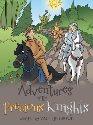 Adventures of the Precious Knights - Crowe, Valerie