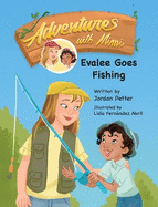 Adventures with Mimi: Evalee Goes Fishing