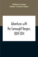 Adventures With The Connaught Rangers, 1809-1814