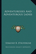 Adventuresses And Adventurous Ladies