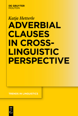 Adverbial Clauses in Cross-Linguistic Perspective - Hetterle, Katja