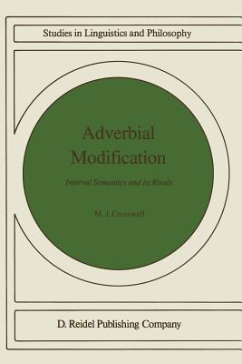 Adverbial Modification: Interval Semantics and Its Rivals - Cresswell, M J