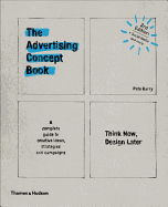 Advertising Concept Book 3e: Think Now, Design Later