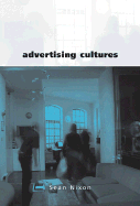 Advertising Cultures: Gender, Commerce, Creativity