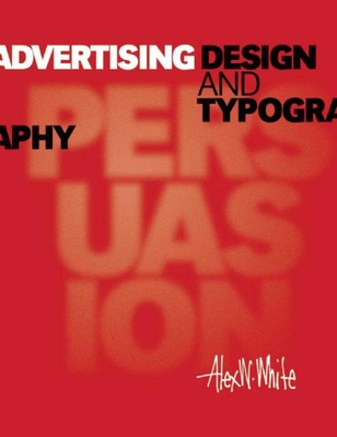 Advertising Design and Typography - White, Alex W