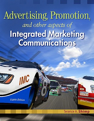 Advertising Promotion, and Other Aspects of Integrated Marketing Communications - Shimp, Terence A