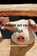 Advisor on raising pigs