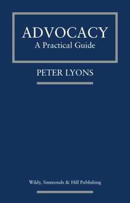 Advocacy: A Practical Guide - Lyons, Peter