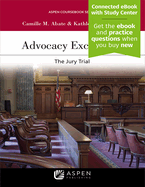 Advocacy Excellence: The Jury Trial [Connected eBook with Study Center]