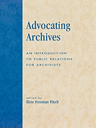 Advocating Archives; An Introduction to Public Relations for Archivists