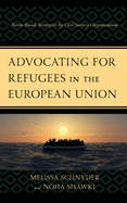 Advocating for Refugees in the European Union: Norm-Based Strategies by Civil Society Organizations