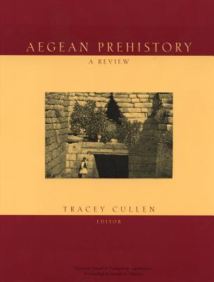 Aegean Prehistory: A Review - Cullen, Tracey