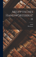 Aegyptisches Handworterbuch...