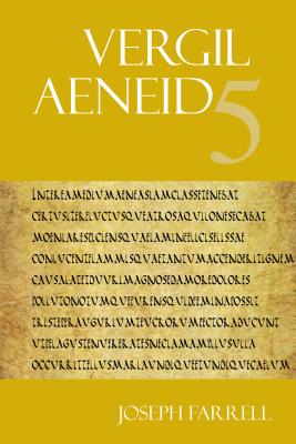 Aeneid 5 - Vergil, and Farrell, Joseph (Editor), and Ganiban, Randall (Editor)