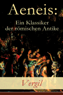 Aeneis: Ein Klassiker Der Rmischen Antike: Flucht Des Aeneas Aus Dem Brennenden Troja