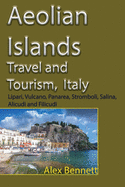 Aeolian Islands Travel and Tourism, Italy: Lipari, Vulcano, Panarea, Stromboli, Salina, Alicudi and Filicudi