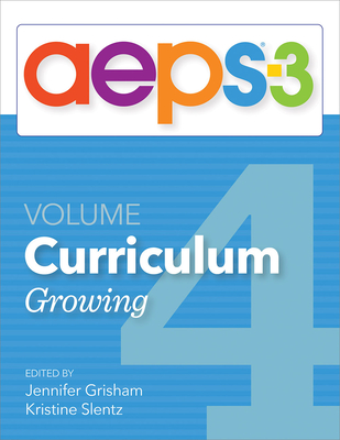 Aeps(r)-3 Curriculum--Growing (Volume 4) - Grisham, Jennifer, Ed, and Slentz, Kristine, and Bricker, Diane