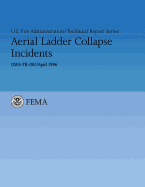 Aerial Ladder Collapse Incidents: U.S. Fire Administration Technical Report 081