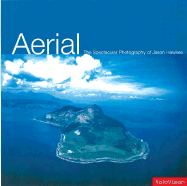 Aerial: The Art of Photography from the Sky
