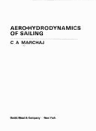 Aero-Hydrodynamics of Sailing - Marchaj, C A, and Marchaj, Zeslaw A