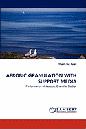 Aerobic Granulation with Support Media