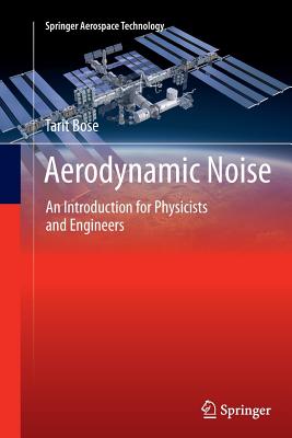 Aerodynamic Noise: An Introduction for Physicists and Engineers - Bose, Tarit